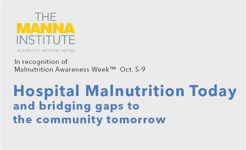 Hospital Malnutrition Today and Bridging Gaps to the Community Tomorrow