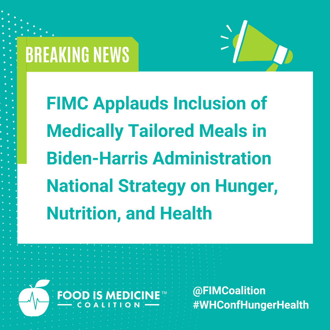 FIMC Applauds the Inclusion of Medically Tailored Meals in the Biden-Harris Administration National Strategy on Hunger, Nutrition and Health